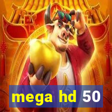 mega hd 50